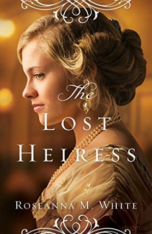 Lost Heiress (Ladies of the Manor) - Roseanna M. White [KSIĄŻKA]