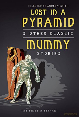 Lost in a Pyramid: And Other Classic Mummy Stories - Andrew Smith [KSIĄŻKA]