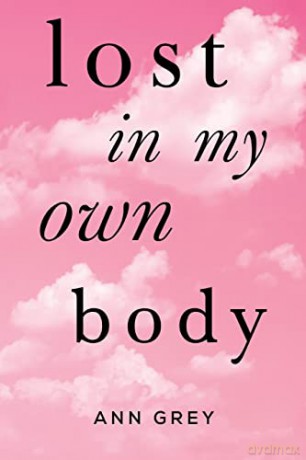 Lost in My Own Body - Ann Grey [KSIĄŻKA]