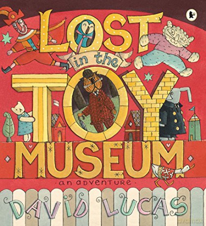 Lost in the Toy Museum: An Adventure - David Lucas [KSIĄŻKA]
