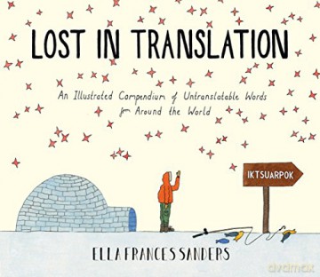 Lost in Translation: An Illustrated Compendium of Untranslatable Words - Ella Frances Sanders [KSIĄŻKA]