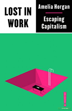 Lost in Work: Escaping Capitalism (Outspoken by Pluto) - Amelia Horgan [KSIĄŻKA]
