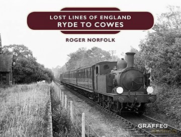 Lost Lines of England: Ryde to Cowes: 2 - Roger Norfolk [KSIĄŻKA]