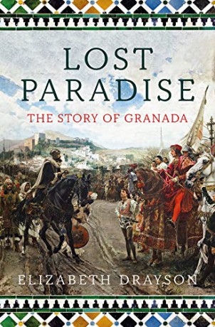 Lost Paradise: The Story of Granada - Elizabeth Drayson [KSIĄŻKA]
