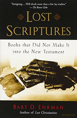 Lost Scriptures: Books that Did Not Make It into the New Testament - Bart D. Ehrman [KSIĄŻKA]