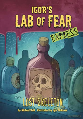 Lost Skeleton - Express Edition (Igor's Lab of Fear - Express Editions) - Michael Dahl [KSIĄŻKA]