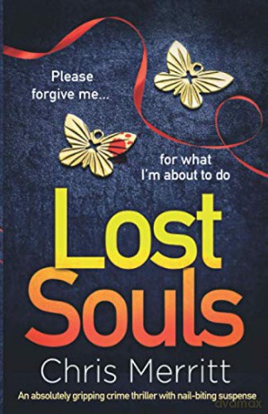 Lost Souls: An absolutely gripping crime thriller with nail-biting suspense - Chris Merritt [KSIĄŻKA]