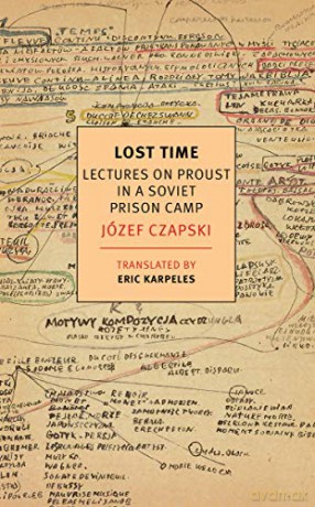 Lost Time: Lectures On Proust In A Soviet Prison Camp (New York Review Books Classics) - Eric Karpeles [KSIĄŻKA]