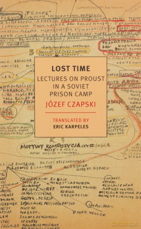 Lost Time: Lectures On Proust In A Soviet Prison Camp (New York Review Books Classics) - Eric Karpeles [KSIĄŻKA]