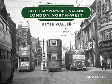 Lost Tramways of England: London North West - Waller [KSIĄŻKA]