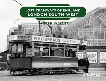 Lost Tramways of England: London South West - Waller [KSIĄŻKA]
