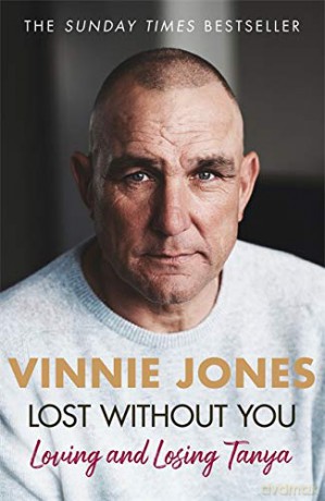 Lost Without You: Loving and Losing Tanya - Vinnie Jones [KSIĄŻKA]