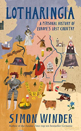 Lotharingia: A Personal History of Europe's Lost Country - Simon Winder [KSIĄŻKA]