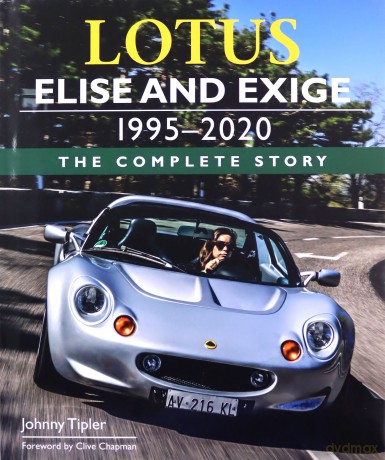 Lotus Elise and Exige 1995-2020: The Complete Story - Johnny Tipler [KSIĄŻKA]