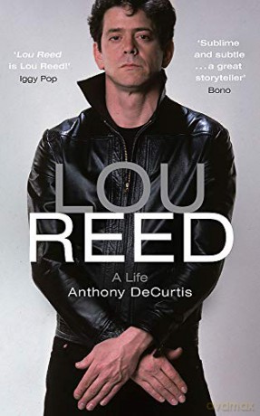 Lou Reed: Radio 4 Book of the Week - Anthony DeCurtis [KSIĄŻKA]
