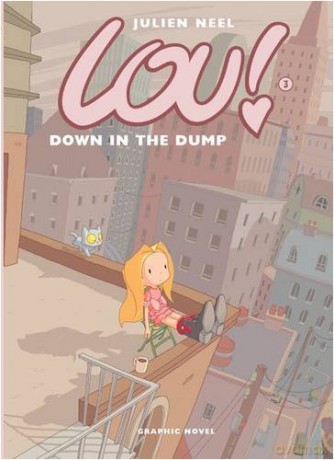 Lou! Down in the Dump: No. 3 - Julien Neel [KSIĄŻKA]