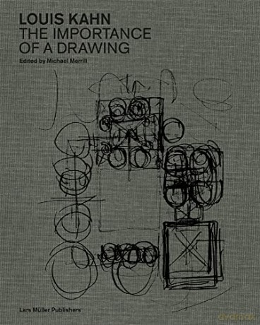 Louis Kahn: The Importance of a Drawing - Michael Merrill [KSIĄŻKA]