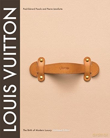 Louis Vuitton: The Birth of Modern Luxury Updated Edition - Pierre Leonforte [KSIĄŻKA]