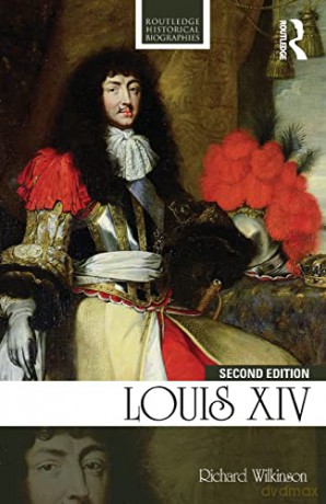 Louis XIV (Routledge Historical Biographies) - Richard Wilkinson [KSIĄŻKA]