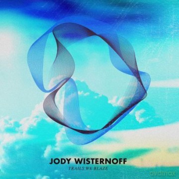 Jody Wisternoff: Trails We Blaze [CD]