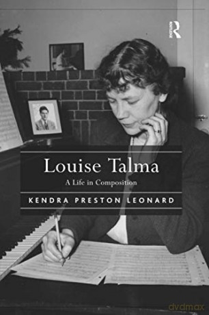 Louise Talma: A Life in Composition - Kendra Preston Leonard [KSIĄŻKA]