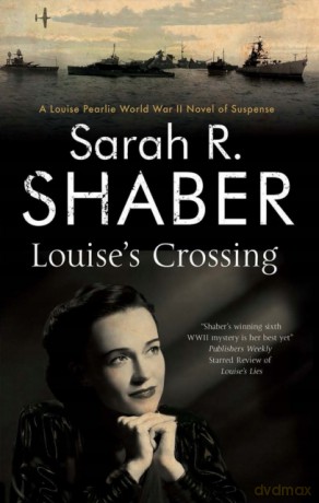 Louise's Crossing: 7 (A Louise Pearlie Mystery) - Sarah R. Shaber [KSIĄŻKA]