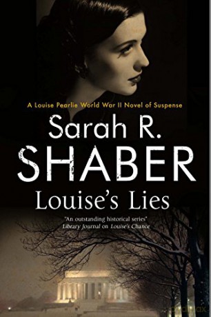 Louise's Lies: A 1940s Spy Thriller Set in Wartime Washington D.C.: 6 (A Louise Pearlie Mystery, 6) - Sarah R. Shaber [KSIĄŻKA]