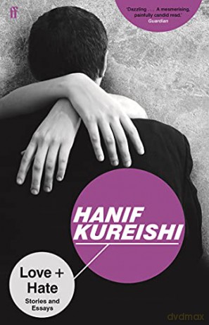 Love + Hate: Stories and Essays - Hanif Kureishi [KSIĄŻKA]
