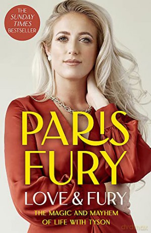 Love and Fury: The Magic and Mayhem of Life with Tyson - Paris Fury [KSIĄŻKA]