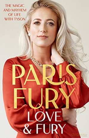 Love and Fury: The Magic and Mayhem of Life with Tyson - Paris Fury [KSIĄŻKA]