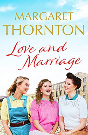 Love and Marriage: A captivating Yorkshire saga of happiness and heartbreak: 2 (Northern Lives) - Margaret Thornton [KSIĄŻKA]