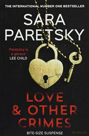 Love and Other Crimes: Short stories from the bestselling crime writer - Sara Paretsky [KSIĄŻKA]