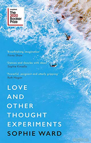 Love and Other Thought Experiments: Longlisted for the Booker Prize 2020 - Sophie Ward [KSIĄŻKA]