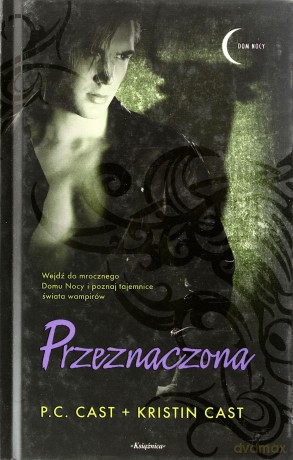 Przeznaczona - P.C. Cast [KSIĄŻKA]