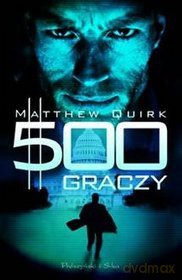 500 graczy - Matthew Quirk [KSIĄŻKA]