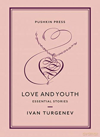 Love and Youth: Essential Stories (Pushkin Collection) - Ivan Turgenev [KSIĄŻKA]