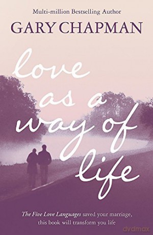 Love As A Way of Life - Gary Chapman [KSIĄŻKA]