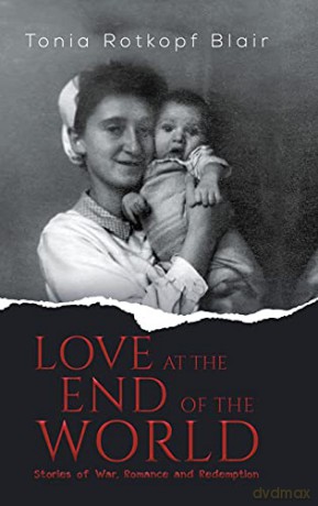 Love at the End of the World - Tonia Rotkopf Blair [KSIĄŻKA]