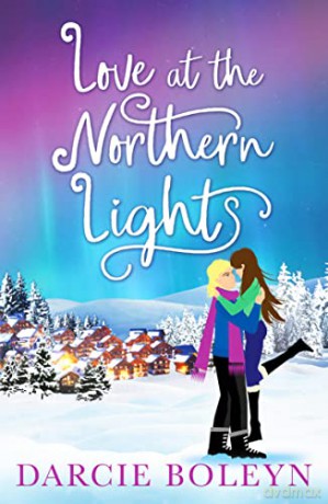 Love at the Northern Lights: A holiday romance to remember - Darcie Boleyn [KSIĄŻKA]