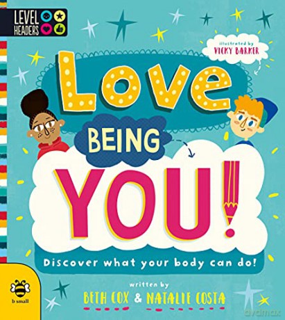 Love Being You (Level Headers): Discover What Your Body Can Do! - Beth Cox [KSIĄŻKA]
