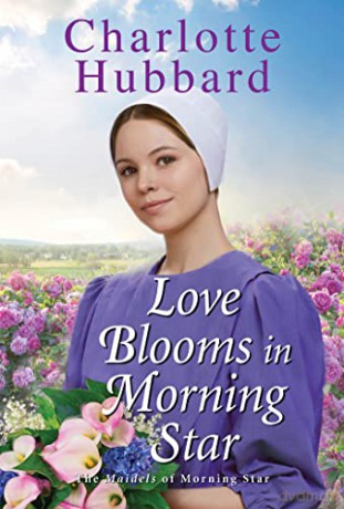 Love Blooms in Morning Star (The Maidels of Morning Star (#4)) - Charlotte Hubbard [KSIĄŻKA]