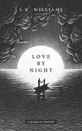 Love by Night: A Book of Poetry - SK Williams [KSIĄŻKA]