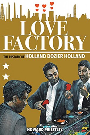 Love Factory: The History of Holland Dozier Holland - Howard Priestley [KSIĄŻKA]