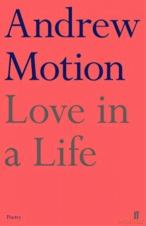 Love in a Life - Sir Andrew Motion [KSIĄŻKA]