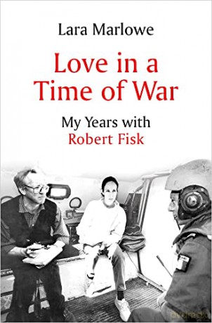 Love in a Time of War: My Years with Robert Fisk - Lara Marlowe [KSIĄŻKA]