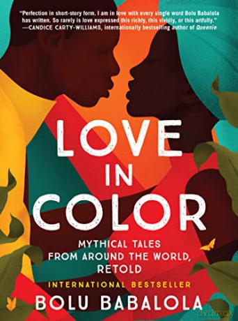 Love in Color: Mythical Tales from Around the World, Retold - Bolu Babalola [KSIĄŻKA]