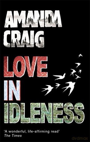 Love In Idleness: 'Made me laugh out loud' Joanne Harris - Amanda Craig [KSIĄŻKA]
