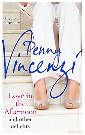 Love in the Afternoon and Other Delights - Penny Vincenzi [KSIĄŻKA]