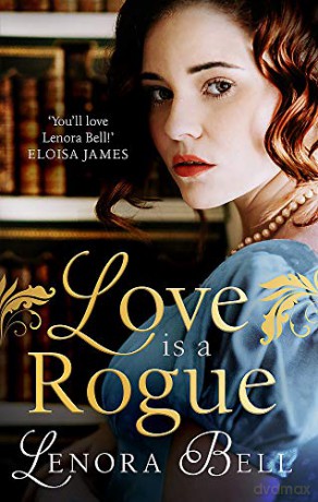 Love Is a Rogue: a stunning new Regency romance (Wallflowers Vs Rogues) - Lenora Bell [KSIĄŻKA]
