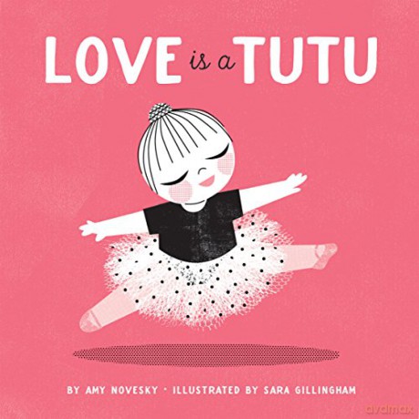 Love Is a Tutu - Amy Novesky [KSIĄŻKA]